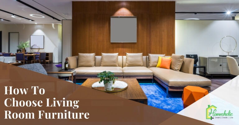 How to Choose Living Room Furniture : A Complete Buying Guide